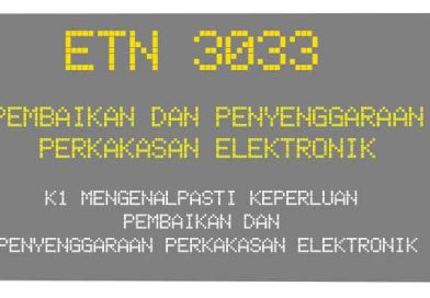 ETN 3033 PEMBAIKAN DAN PENYENGGARAAN PERKAKASAN ELEKTRONIK